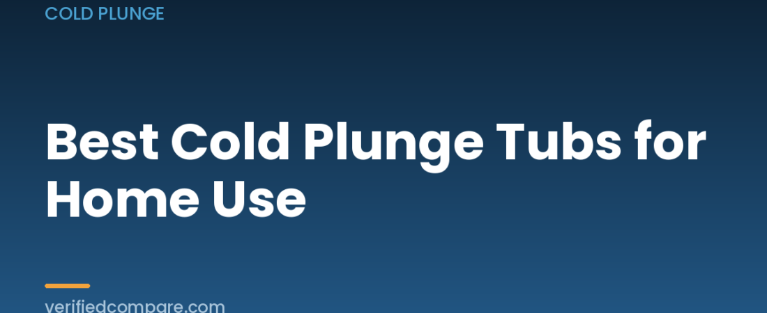 Best Cold Plunge Tubs for Home Use (2026)