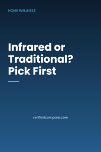 Infrared or traditional sauna - which to pick first, from VerifiedCompare