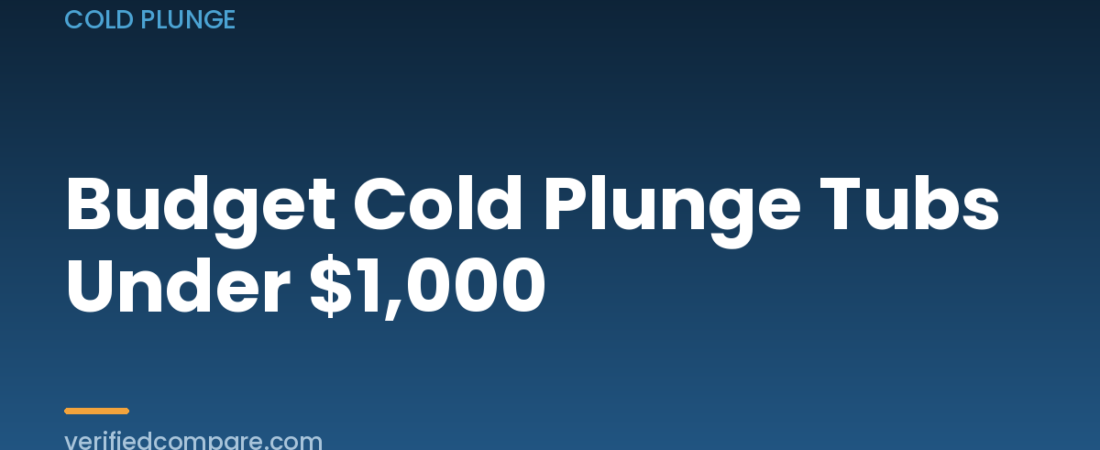Budget Cold Plunge Tubs Under $1,000 (2026)