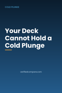 Your deck cannot hold a cold plunge - placement and setup guide